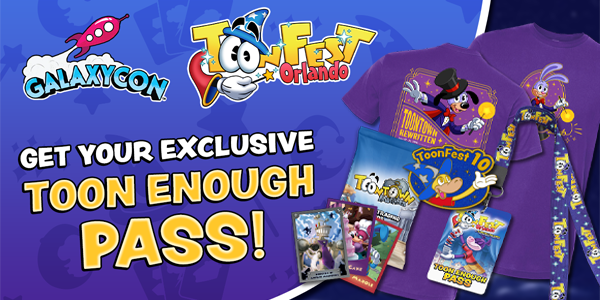 ToonFest Orlando | Get YOUR Toon Enough Pass Today!