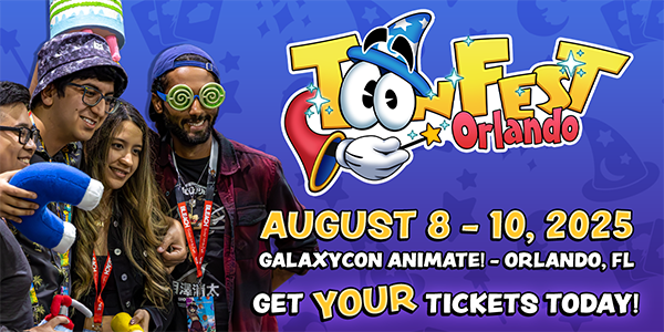 ToonFest Orlando | August 8-10, 2024 at GalaxyCon Animate! Orlando. Get YOUR Tickets Today!