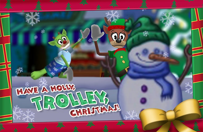 Holly Daze plays some reindeer games in The Brrrgh. 'Have a Holly Trolley Christmas!'